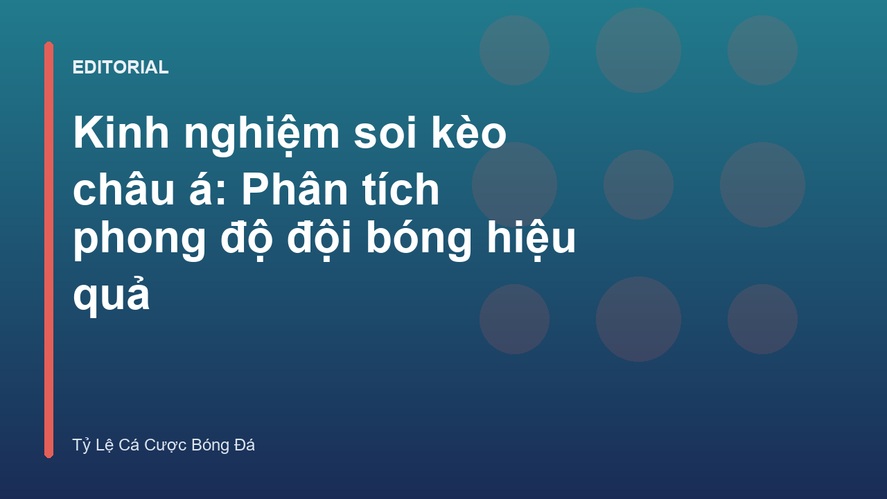 Phân tích phong độ đội bóng trong soi kèo châu á