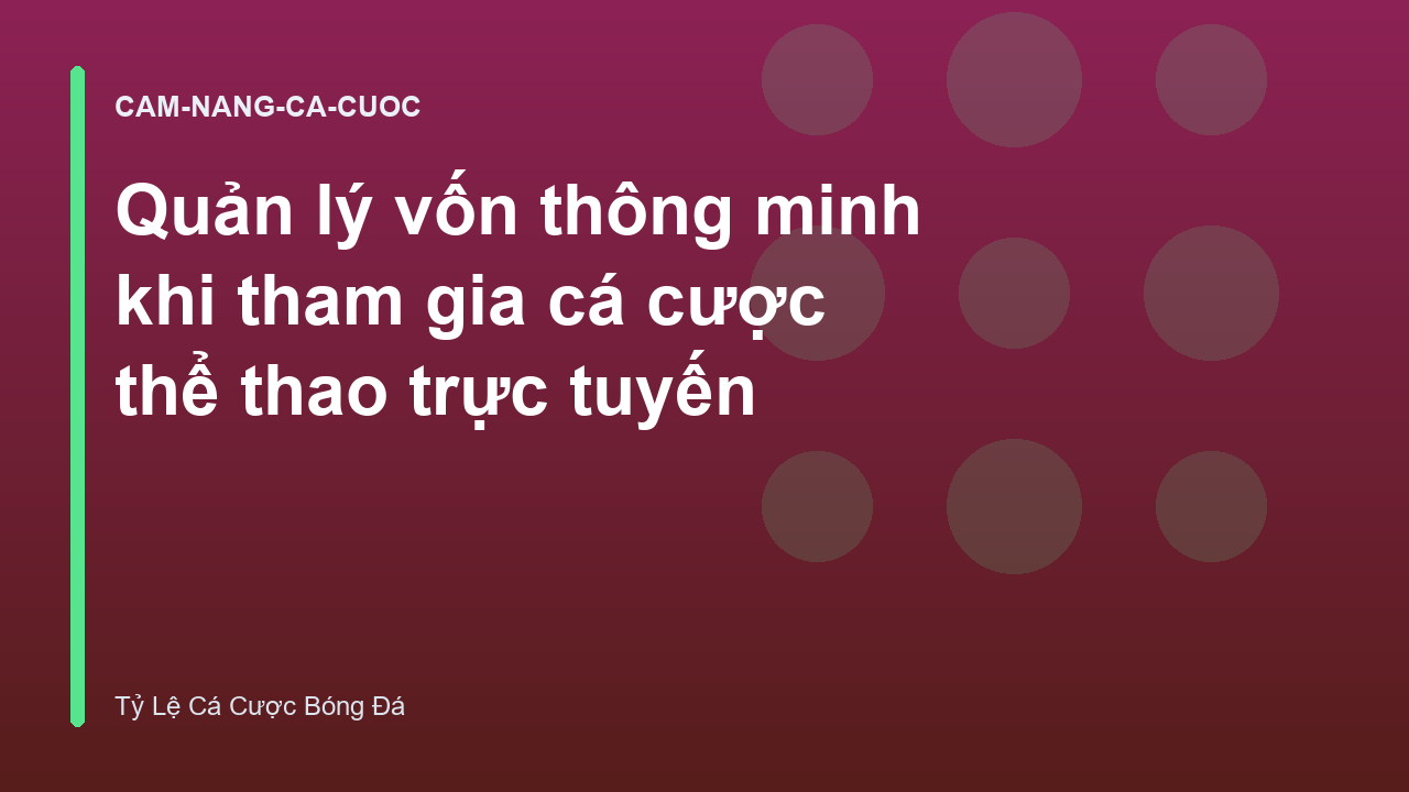 Quản lý vốn thông minh khi tham gia cá cược thể thao trực tuyến