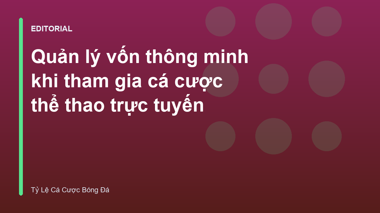 Quản lý vốn thông minh trong cá cược thể thao